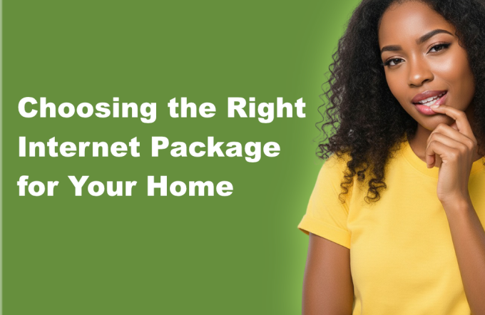 Choosing the Right Internet Package for Your Home