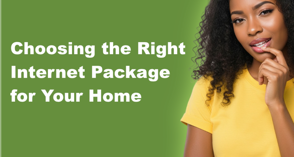 Choosing the Right Internet Package for Your Home